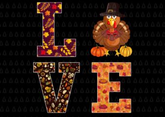 Love Thanksgiving Svg, Happy Thanksgiving Svg, Turkey Svg, Turkey Day Svg, Thanksgiving Svg, Thanksgiving Turkey Svg t shirt vector graphic
