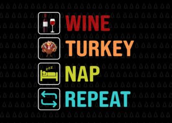 Wine Turkey Nap Repeat Svg, Happy Thanksgiving Svg, Turkey Svg, Turkey Day Svg, Thanksgiving Svg, Thanksgiving Turkey Svg