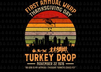 First Annual WKRP Thanksgiving Day Turkey Drop November Svg, Feast Mode On Turkey Svg, Happy Thanksgiving Svg, Turkey Svg, Thanksgiving Svg, Thanksgiving Turkey Svg t shirt graphic design