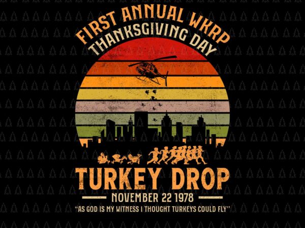 First annual wkrp thanksgiving day turkey drop november svg, feast mode on turkey svg, happy thanksgiving svg, turkey svg, thanksgiving svg, thanksgiving turkey svg t shirt graphic design