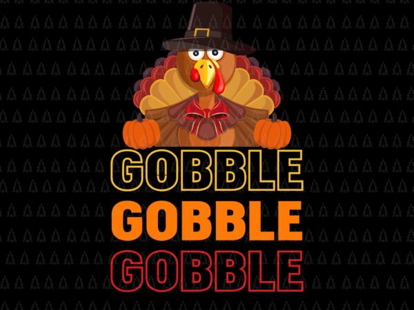 Gobble turkey svg, happy thanksgiving svg, turkey svg, thanksgiving svg, thanksgiving turkey svg t shirt design template