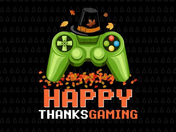 Happy thanksgaming svg, happy thanksgiving svg, turkey svg, thanksgiving svg, thanksgiving turkey svg graphic t shirt