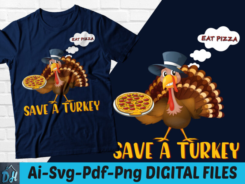 Eat pizza save a turkey t-shirt design, Thanksgiving funny costume t-shirt, Eat pizza save a turkey SVG, Save a turkey t-shir, Thanksgiving t shirt, Funny Turkey T shirt, Save Turkey