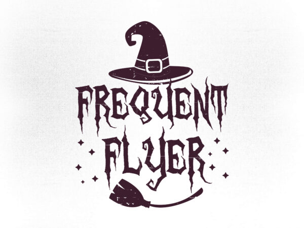 Frequent flyer halloween svg, horror castle, halloween castle, spooky vibes svg, halloween shirt svg, halloween svg, cut files, fall svg, halloween mug, halloween tumbler, cricut svg, trick or treat, png t shirt graphic design