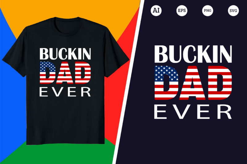 Hunting T-shirt – Buckin dad ever