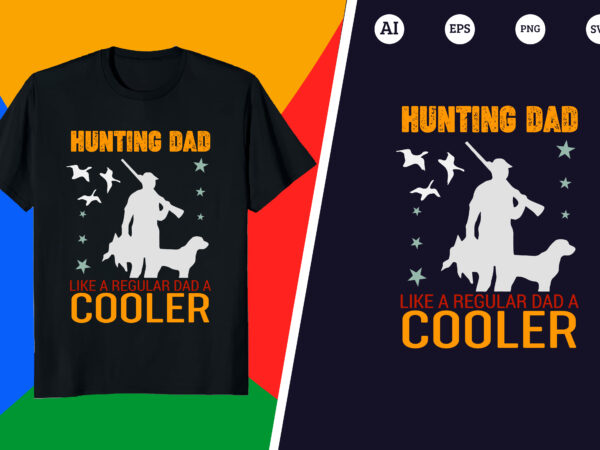 Hunting dad like a regular dad a cooler graphic t shirt