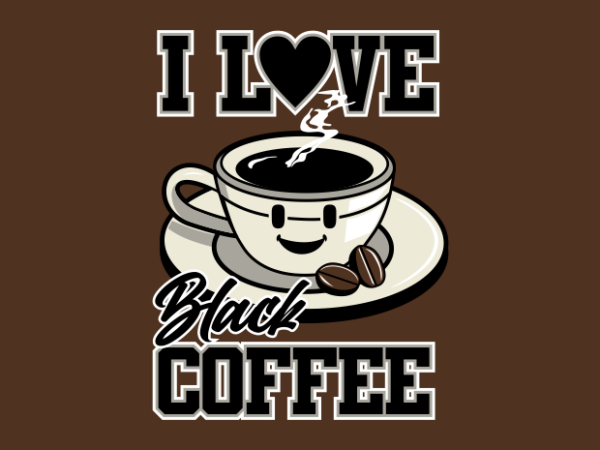 I love black coffee t shirt design for sale