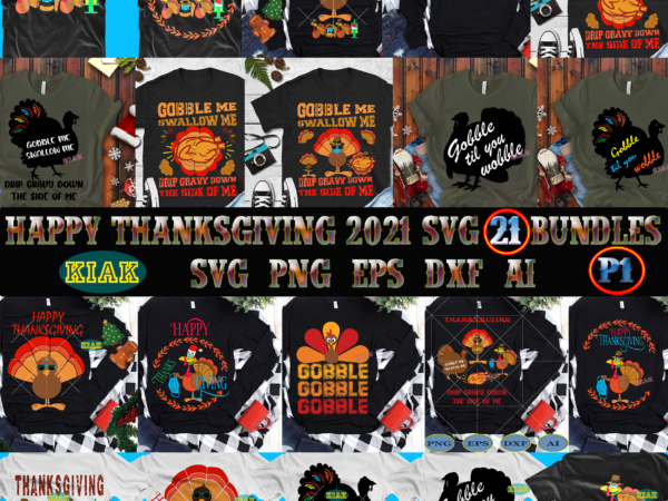 Thanksgiving svg 21 bundle part 1, bundles thanksgiving, bundle thanksgiving, thanksgiving bundles, bundle thanksgiving, bundle thanksgiving svg, thanksgiving 2021 svg bundle, happy thanksgiving tshirt designs, thanksgiving 2021 svg, thanksgiving turkey