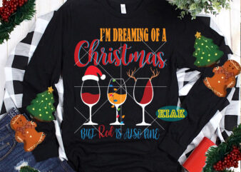 I’m Dreaming Of A Christmas Svg, But Red is also line Svg, Dreaming Svg, I’m Dreaming Of A Christmas vector, Merry Christmas t shirt designs, Funny Christmas, Funny Santa vector,