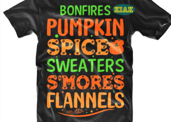 Bonfires Pumpkin Spice Sweaters S’mores Flannels t shirt designs, Pumpkins please svg, Pumpkins svg, Fall vector, Fall quotes svg, Fall svg, Fall png, Fall clip art, Thanksgiving svg, Turkey Thanksgiving,