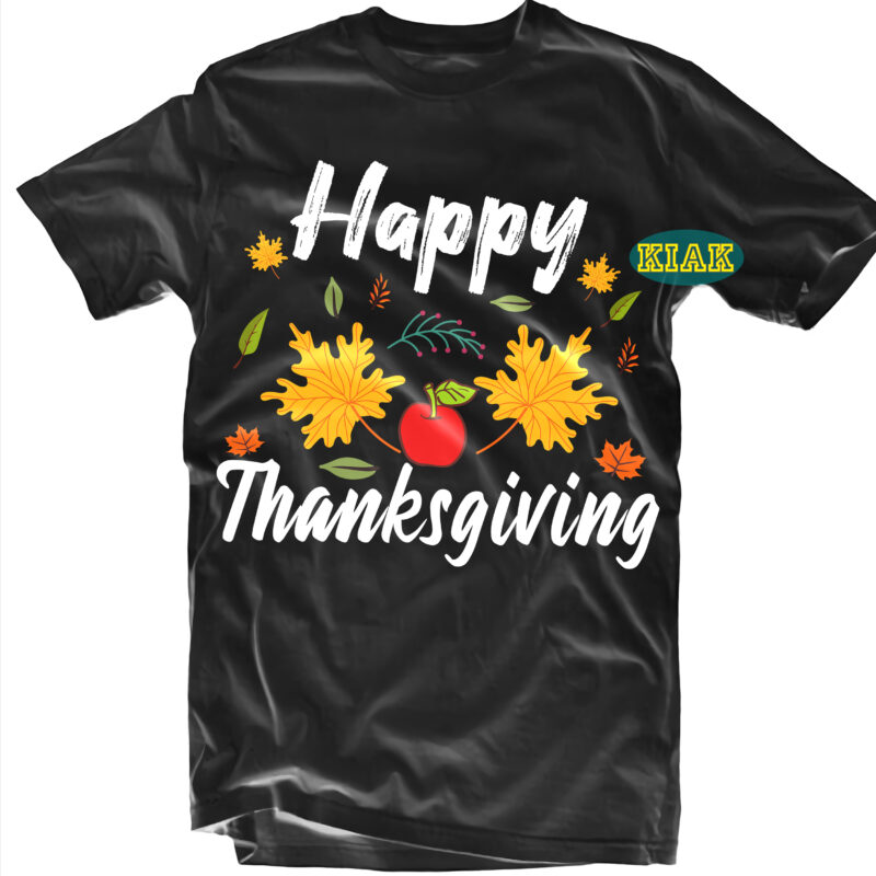 Happy thanks giving t shirt designs, Happy thanks giving Svg, Thanksgiving t shirt designs, Give Thanks Svg, Blessed Svg, Thanksgiving Svg, Turkey Thanksgiving, Turkey Day Svg, Thanksgiving Turkey Svg, Thanksgiving