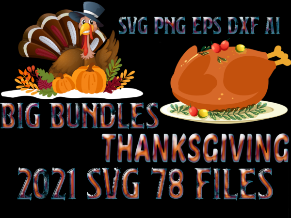 78 bundles thanksgiving svg, bundles thanksgiving, bundle thanksgiving, thanksgiving bundles, bundle thanksgiving, bundle thanksgiving svg, thanksgiving 2021 svg bundle, happy thanksgiving tshirt designs, thanksgiving 2021 svg, thanksgiving turkey day, give