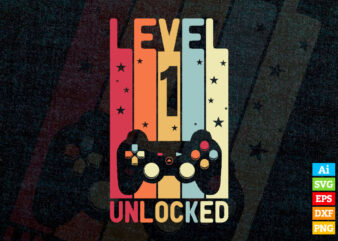 Level 1 Unlocked Video Gamer 1st Birthday Vintage Editable Vector T-shirt Designs Png Svg Files, Vintage Video Game Controller svg files for cricut