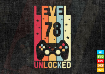 Level 78 unlocked video gamer 78th birthday vintage editable vector t-shirt designs png svg files, vintage video game controller svg files for cricut