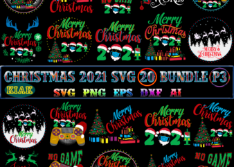 20 Bundle Merry Christmas 2021 Part 3, Merry Christmas SVG 20 Bundles, Christmas 2021 t shirt designs bundles, Christmas Bundle, Bundle Christmas, Christmas 2021 Bundle, Bundles Christmas, Christmas Bundles, Christmas