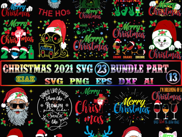 Merry christmas 2021 svg 23 bundle part 13, christmas 2021 t shirt designs bundles, christmas svg bundle, christmas bundle, bundle christmas, christmas 2021 bundle, bundle christmas svg, christmas bundles, xmas