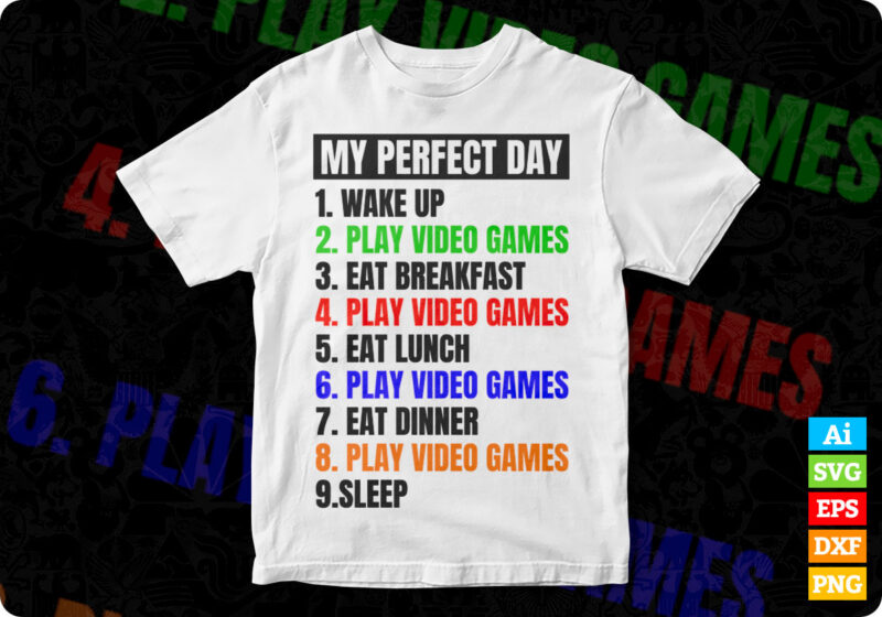My Perfect day play video games editable vector t-shirt design in ai ...