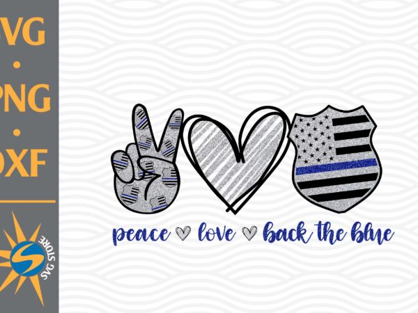 Peace love back the blue png file t shirt illustration