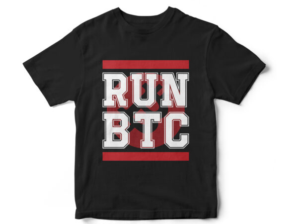 Run btc, bitcoin to the moon, bitcoin t-shirt design, bitcoin vector