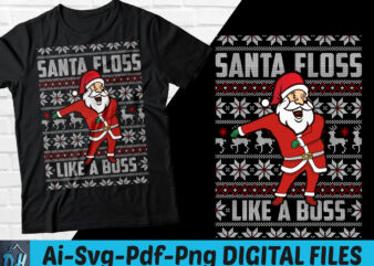 Santa floss like a boss t-shirt design, Santa floss like a boss SVG, Santa floss like a boss shirt, Santa a boss tshirt, Funny christmas tshirt, Santa boss sweatshirts &