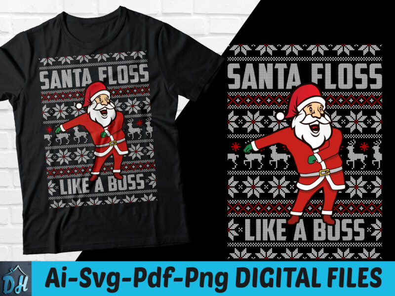 Santa floss like a boss t-shirt design, Santa floss like a boss SVG, Santa floss like a boss shirt, Santa a boss tshirt, Funny christmas tshirt, Santa boss sweatshirts &