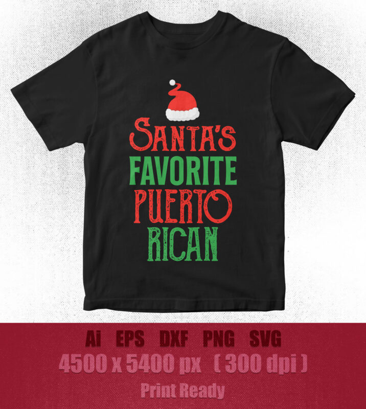 Christmas, Christmas svg, Santa’s Favorite Puerto Rican, Santa’s Favorite Puerto Rican SVG, Santa’s Puerto Rican SVG, Santa SVG, Christmas Party, Christmas Party Svg t shirt design