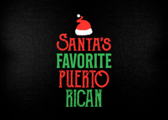 Christmas, Christmas svg, Santa’s Favorite Puerto Rican, Santa’s Favorite Puerto Rican SVG, Santa’s Puerto Rican SVG, Santa SVG, Christmas Party, Christmas Party Svg t shirt design