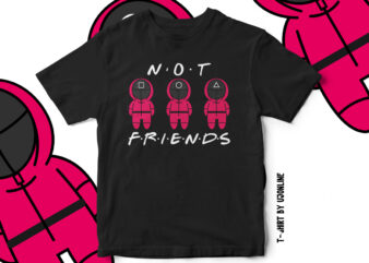 Squid games, Not Friends, kdrama, trending game, red light green light, squid games t-shirt design, korean drama