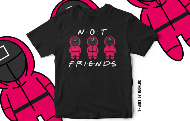 Squid games, Not Friends, kdrama, trending game, red light green light, squid games t-shirt design, korean drama