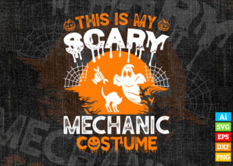 This is my scary Mechanic costume funny Halloween editable vector t-shirt design in ai svg png printable files, Mechanic svg files for cricut
