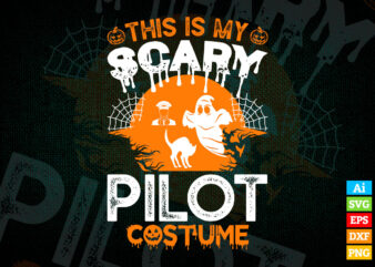 This is my scary Pilot costume funny Halloween editable vector t-shirt design in ai svg png printable files, Aviation svg files for cricut