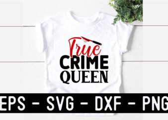 True Crime SVG T shirt Design Template