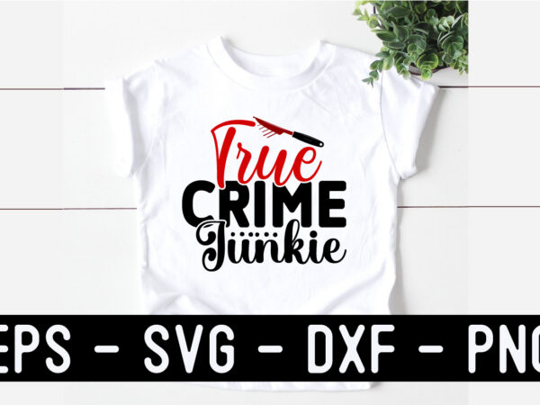 True crime svg t shirt design template