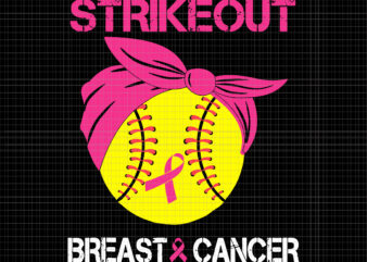 Strike Out Breast Cancer Awareness Softball Fighters Svg, Pink Ribbon Svg, Autumn Png, Breast Cancer Awareness Svg, Breast Cancer Svg, Strike Out Breast Cancer t shirt template vector