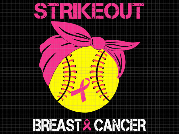 Strike out breast cancer awareness softball fighters svg, pink ribbon svg, autumn png, breast cancer awareness svg, breast cancer svg, strike out breast cancer t shirt template vector