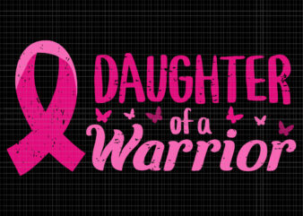 Daughter Of A Warrior Pink October Svg, Breast Cancer Awareness Svg, Pink Ribbon Svg, Halloween Png, Autumn Png, Daughter Of A Warrior Svg
