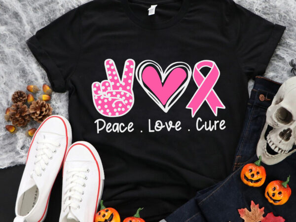 Peace love cure svg, breast cancer awareness svg, pink ripon svg, autumn svg t shirt illustration