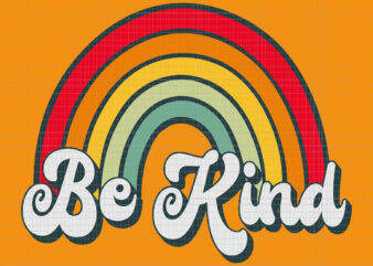 Rainbow Be Kind Svg, We Wear Orange Svg, Be Kind Svg, Anti Bullying Svg, Unity Day Orange Svg,Unity Day Orange Teacher Svg