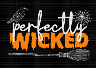 Perfectly Wicked Svg, Women’s Halloween Witch Svg, Halloween Svg, Witch Svg t shirt illustration