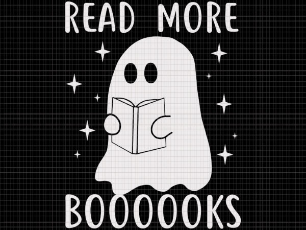 Read more boooooks svg, ghost halloween svg, ghost svg, halloween svg, ghost books svg, teacher ghost svg t shirt design online
