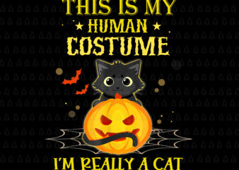 This Is My Human Costume I’m Really A Cat Pumkin Halloween Png, Pumkin Halloween Png, Cat Halloween Png, Halloween Png