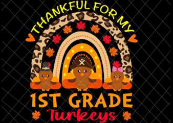 Thankful For My 1st Grade Turkeys Svg, Cute Thanksgiving Teacher Svg, Thanksgiving For Teachers Svg