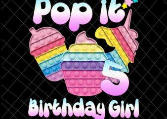Birthday Girl Pop It 5th Png, 5th Birthday Gir Png, Pop It Birthday Girl Png, Birthday Girl Png, Pop It Png t shirt template