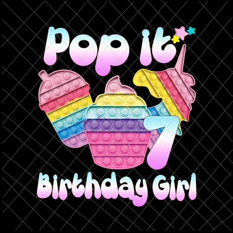 Birthday Girl Pop It 7th Png, 7th Birthday Gir Png, Pop It Birthday Girl Png, Birthday Girl Png, Pop It Png