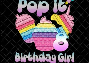 Birthday Girl Pop It 8th Png, 8th Birthday Gir Png, Pop It Birthday Girl Png, Birthday Girl Png, Pop It Png t shirt template