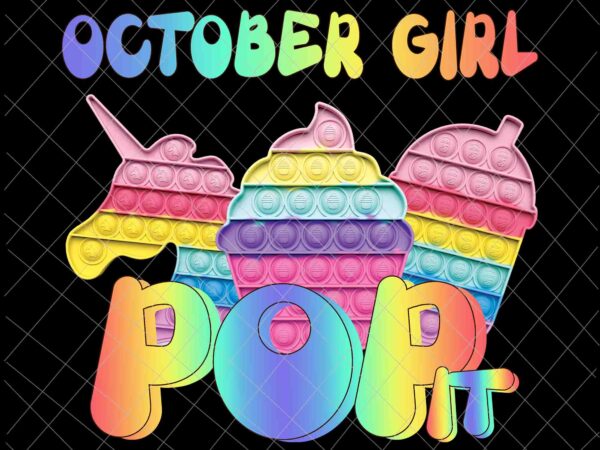 October girl pop it png. october pop it png, birthday pop it png, pop it png t shirt design online