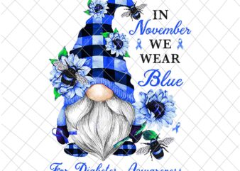 In November We Wear Blue Png, For Diabetes Awareness Png, Gnomes Diabetes Awareness Png t shirt design for sale