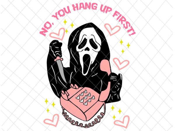 Ghostface calling halloween funny svg, scream you hang up svg, funny ghostface halloween svg t shirt design template