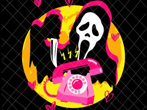 Ghostface calling halloween funny svg, scream you hang up svg, ghostface halloween svg t shirt design template