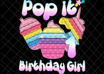 Birthday Girl Pop It 1St Png, 1st Birthday Gir Png, Pop It Birthday Girl Png, Birthday Girl Png, Pop It Png t shirt template